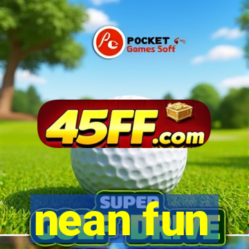 nean fun